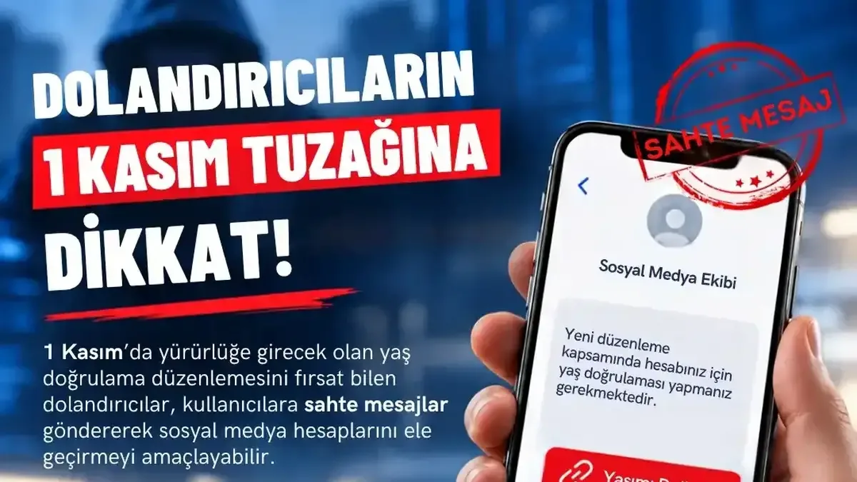 Siberay, 1 Kasım sosyal medya yaş doğrulama düzenlemesi hakkında dolandırıcılık uyarısı yaptı.