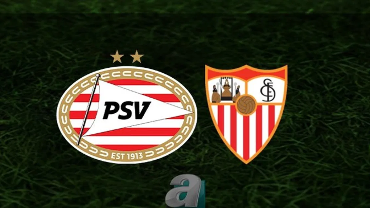 PSV Eindhoven - Sevilla maçı ne zaman, saat kaçta ve hangi kanalda? | UEFA Avrupa Ligi