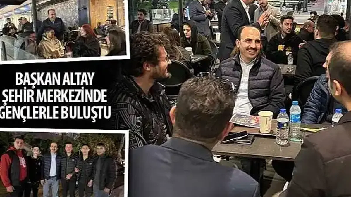 Başkan Altay Şehir Merkezinde Gençlerle Buluştu