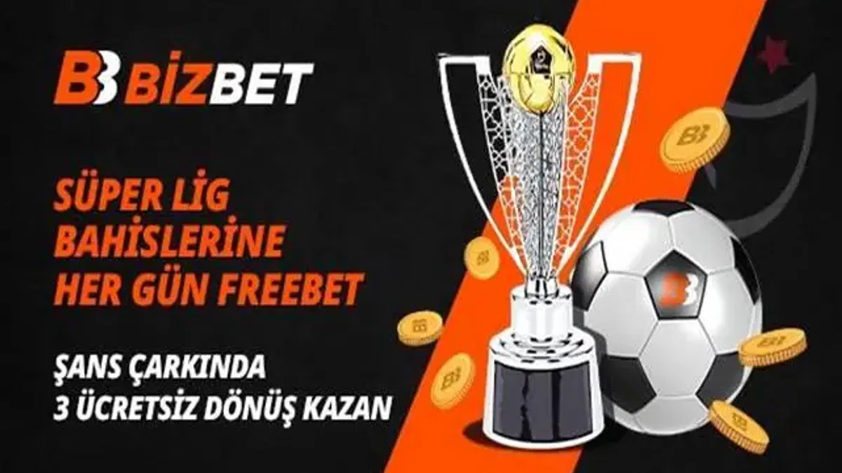 Süper Lig’e Bahis Yap ve Bizbet’ten Harika Hediyeler Kazan!