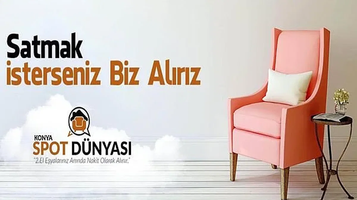 Konya Spot Dünyası: İkinci El Eşyanızı Nakite Çeviriyor