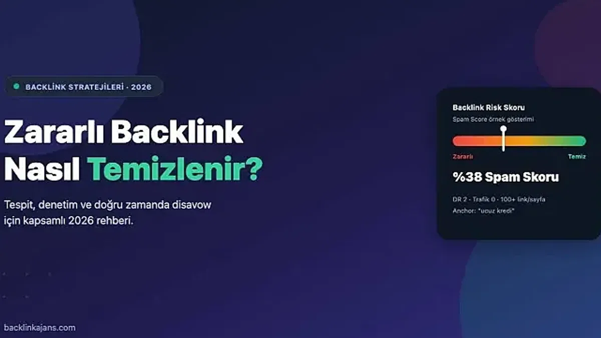 Zararlı Backlinklerden Kurtulma ve Güvenli Link İnşası: BacklinkAjans.com Yaklaşımı