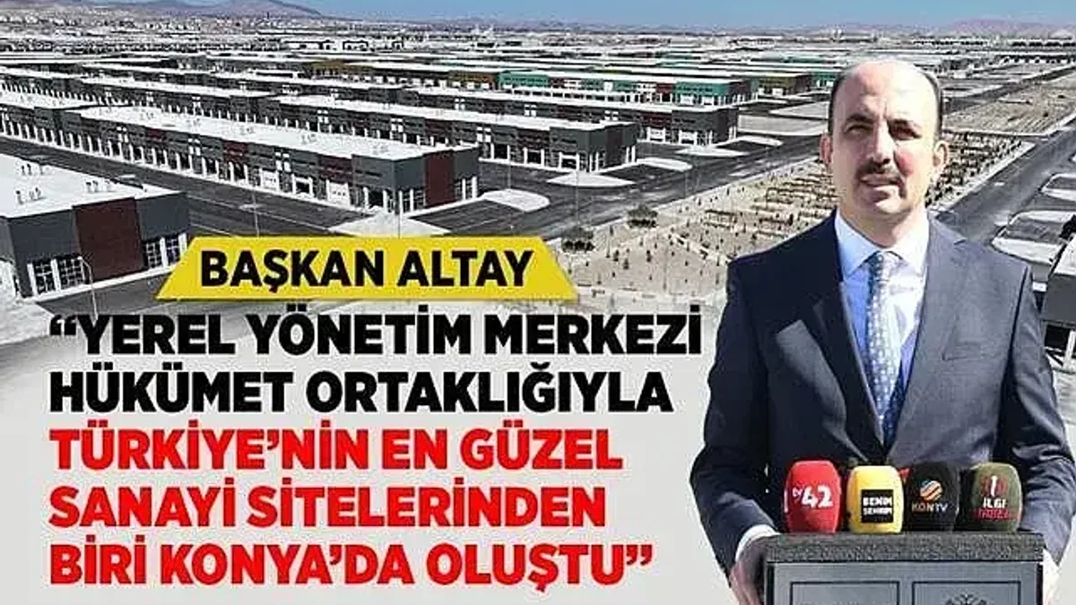 Konya'da Yeni Sanayi Sitesi'nin Yapım Aşaması Tamamlandı