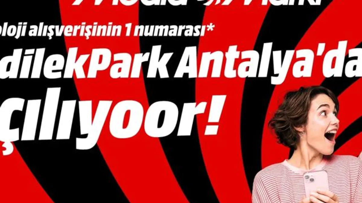 MediaMarkt Yeni Mağazasını Antalya’da Açıyor