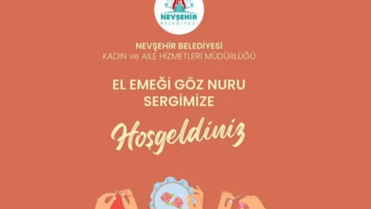 Nevşehir Belediyesi'nden 'El Emeği Göz Nuru' sergi