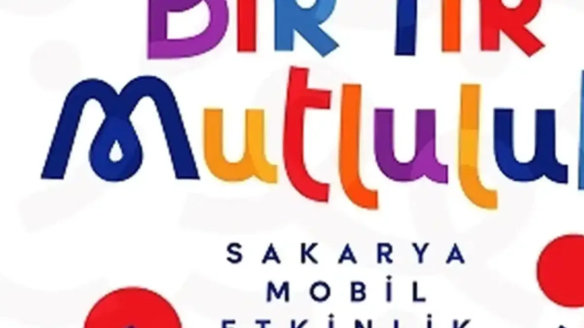 Bir Tır Mutluluk yaz boyunca Sakarya'yı dolaşacak