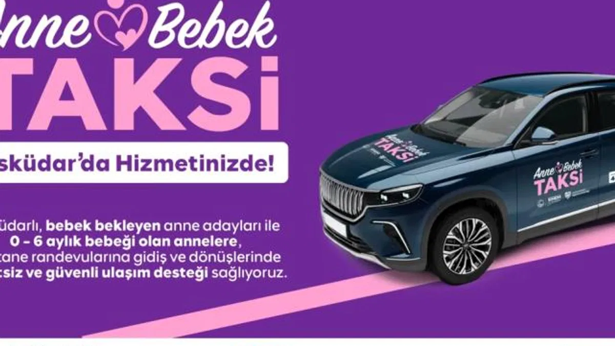Üsküdar Belediyesi’nden Anneler ve Bebekler İçin “Anne-Bebek Taksi” Hizmeti