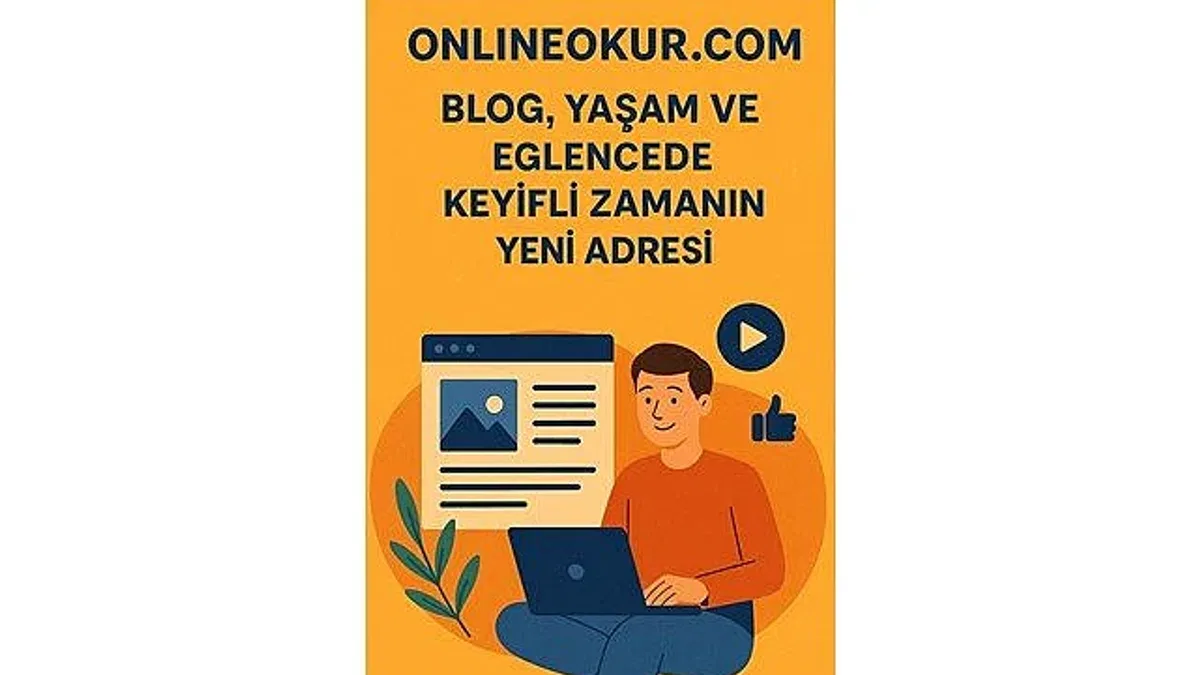 OnlineOkur.com: Blog, Yaşam ve Eğlencede Keyifli Zamanın Yeni Adresi