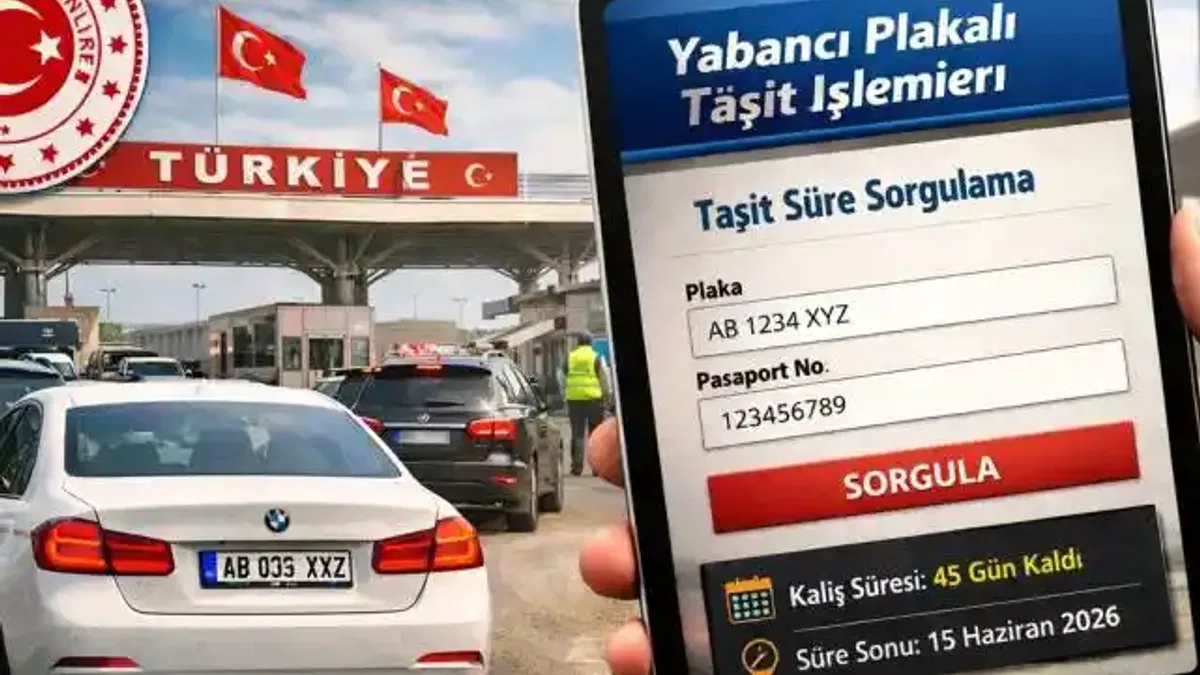 Yabancı plakalı araçlara yeni sistem: Süre aşımı sorunu bitiyor