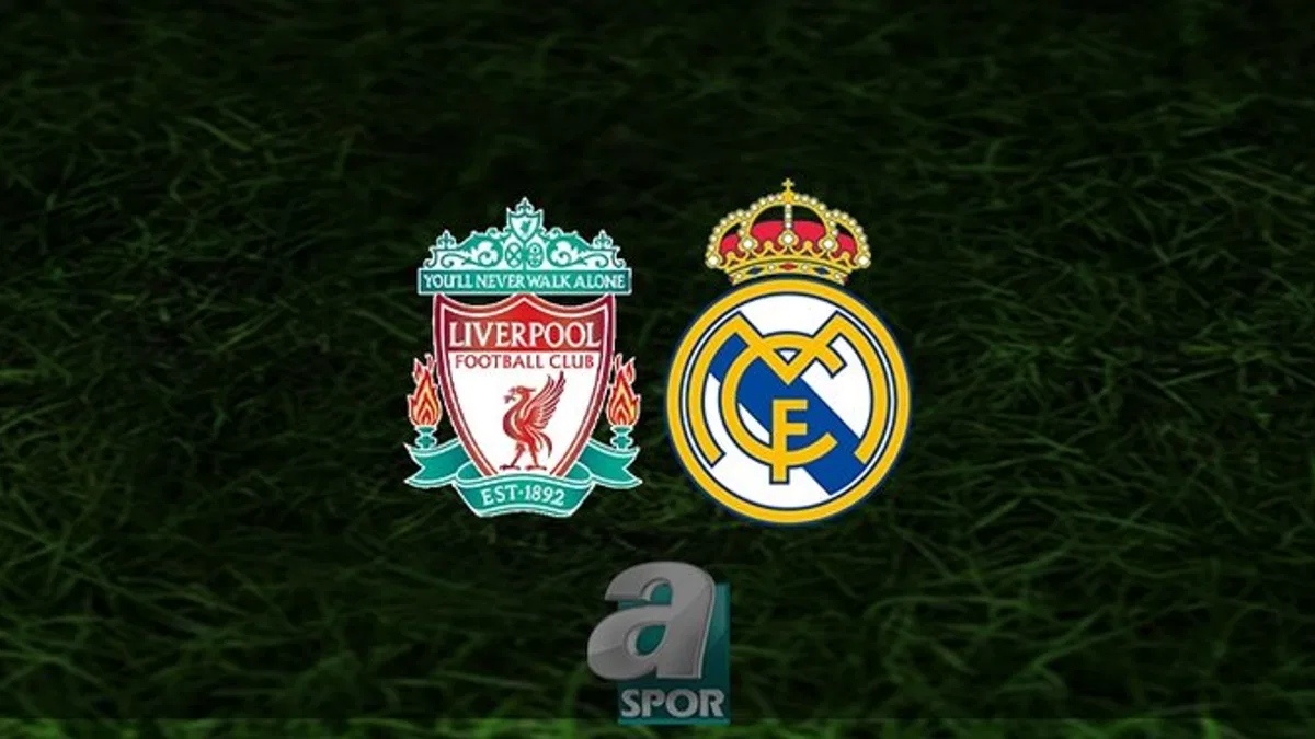Liverpool Real Madrid maçı canlı izle