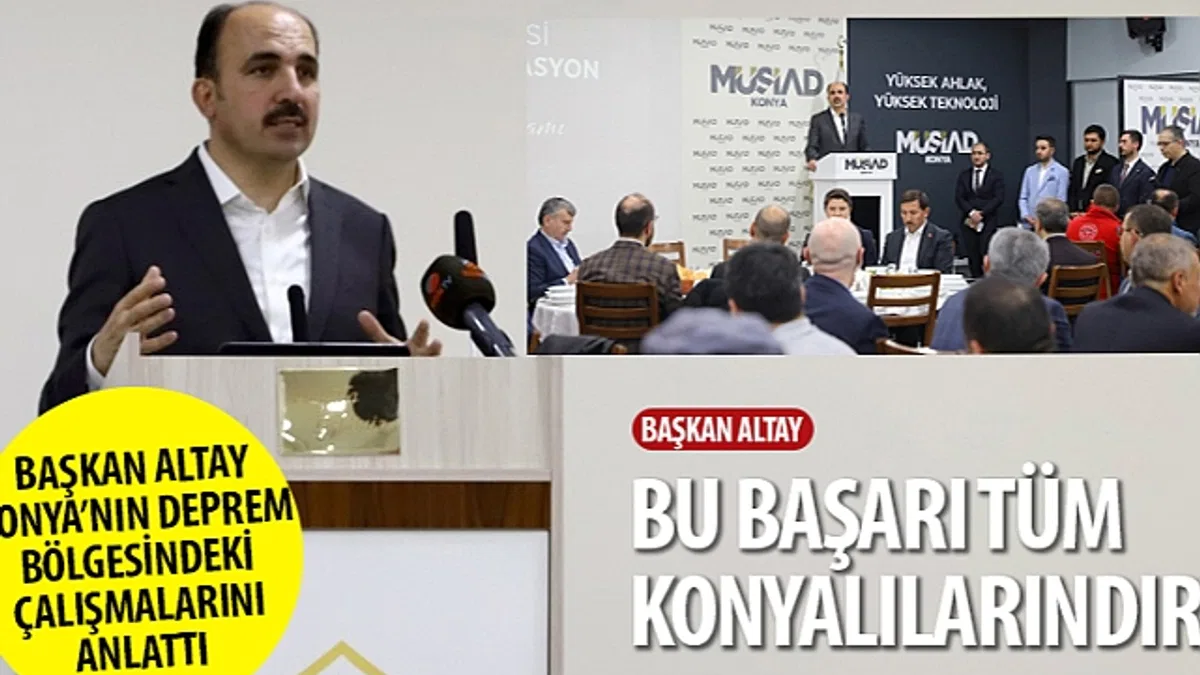 Başkan Altay Konya'nın Deprem Bölgesindeki Çalışmalarını Anlattı