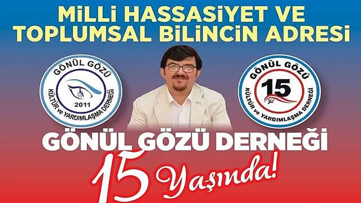 Gönül Gözü Derneği 15. Yaşını Kutluyor