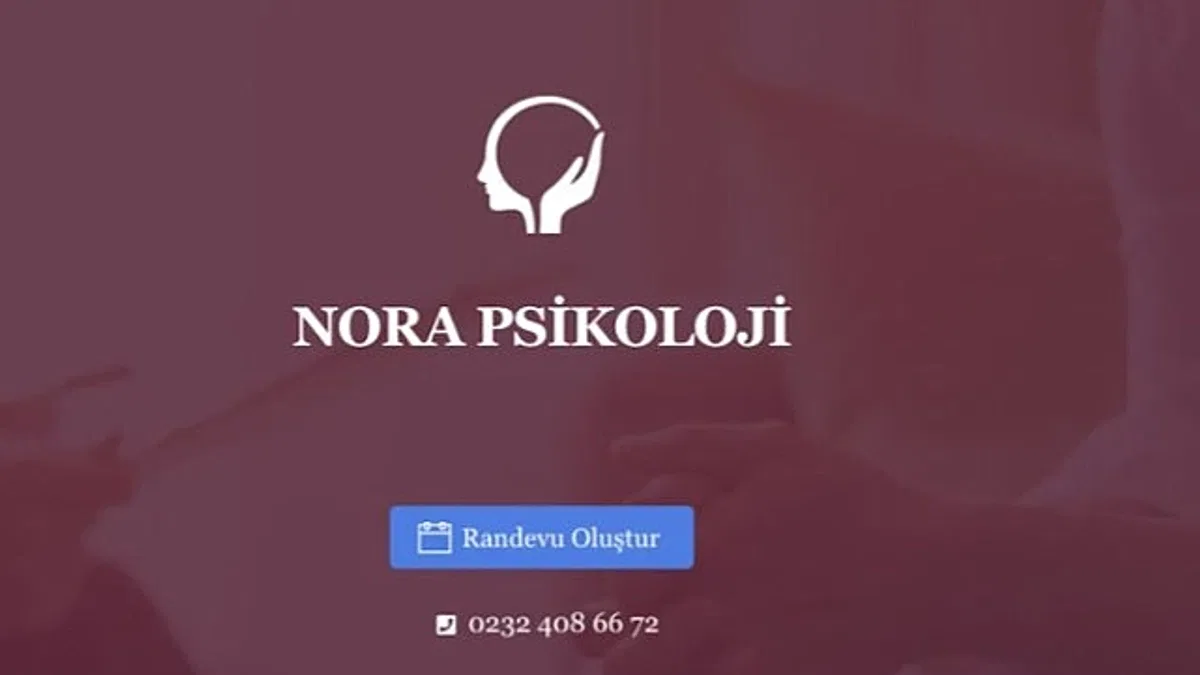 Nora Psikoloji ile İzmir’de Psikolog ve Psikolojik Danışmanlık