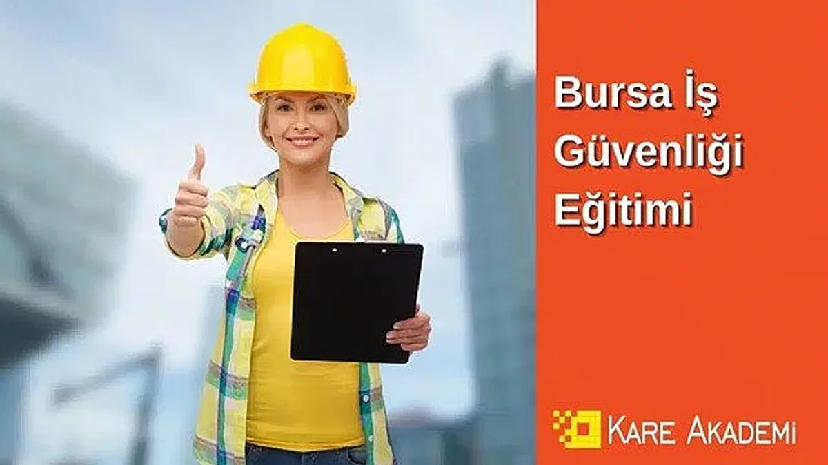 Kare Akademi İş Güvenliği Kursu Bursa ile İş Güvenliği Alanında Uzmanlaşın
