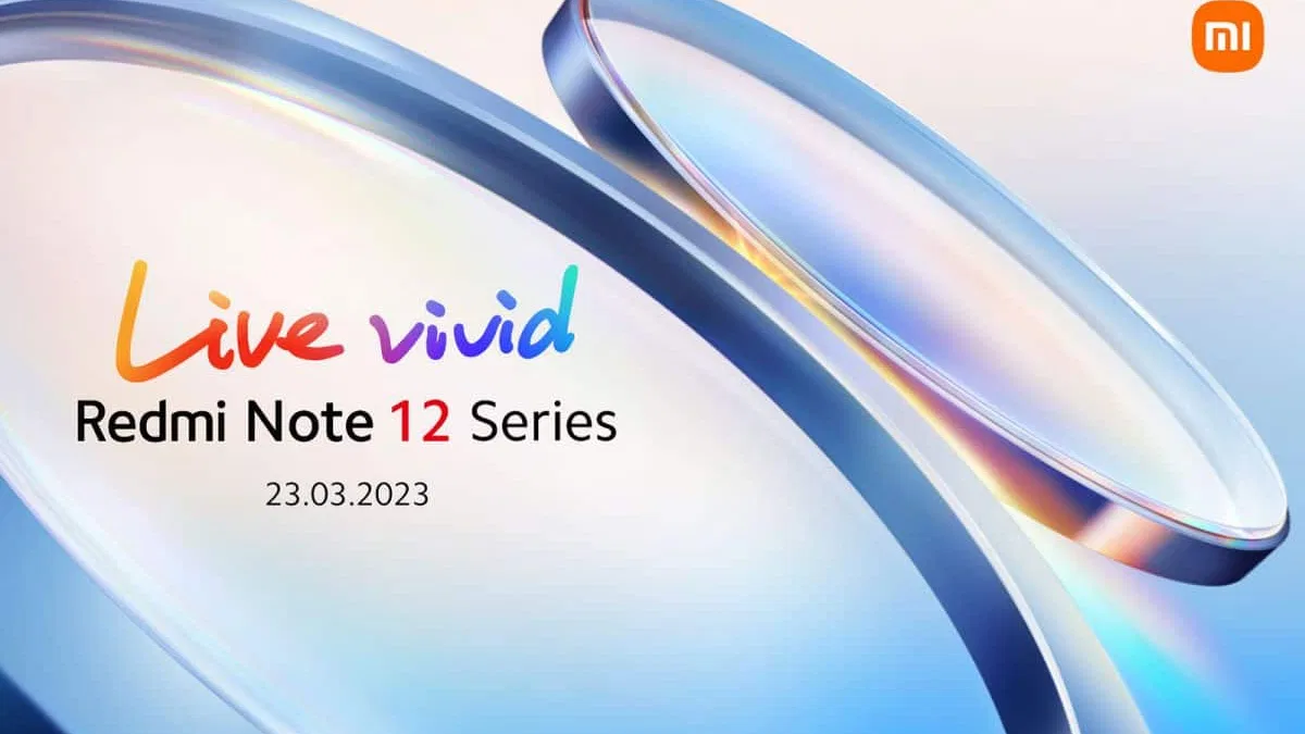 Redmi Note 12 Serisi Küresel Olarak 23 Mart’ta Tanıtılacak