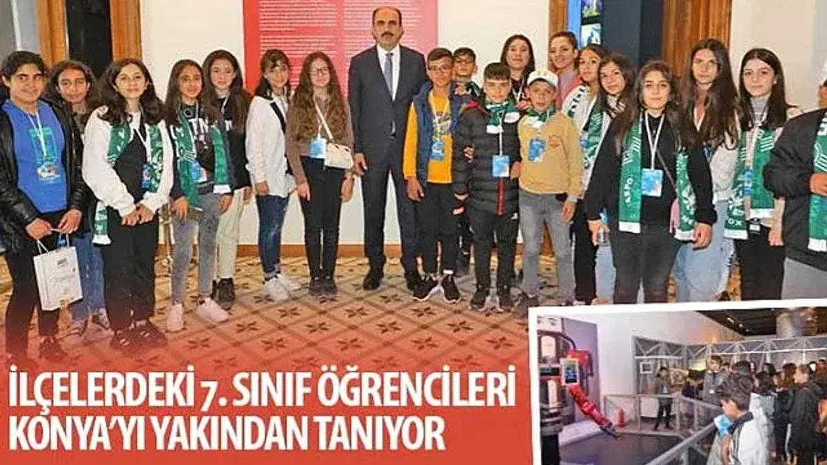 İlçelerdeki 7. Sınıf Öğrencileri Konya'yı Yakından Tanıyor