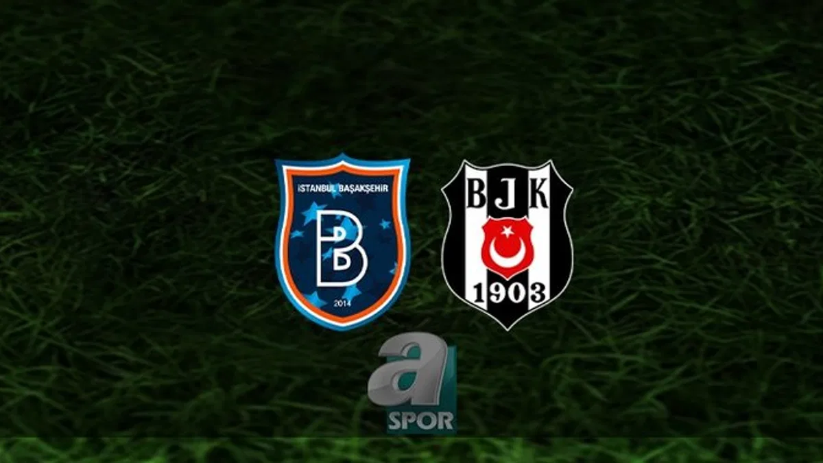Başakşehir - Beşiktaş maçı ne zaman, saat kaçta ve hangi kanalda? BJK maçı detayları | Spor Toto Süper Lig